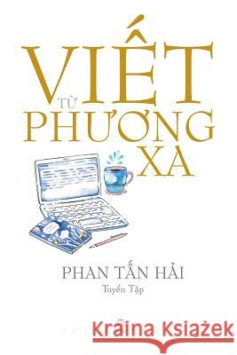 ViẾt TỪ PhƯƠng XA Phan, Tấn Hải 9780359418480 Lulu.com - książka