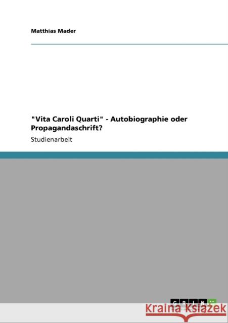 Vita Caroli Quarti - Autobiographie oder Propagandaschrift? Matthias Mader 9783640571024 Grin Verlag - książka