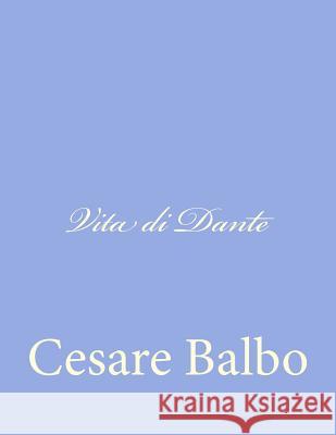 Vita di Dante Balbo, Cesare 9781477670484 Createspace - książka