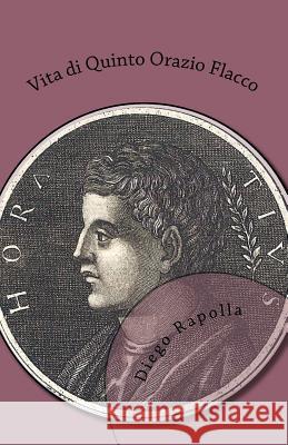 Vita di Quinto Orazio Flacco: Con ragguagli novissimi e con note diffuse sulla storia della Città di Venosa Accadia, Fabrizio 9781729773581 Createspace Independent Publishing Platform - książka