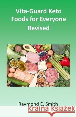 Vita-Guard Keto Foods for Everyone Revised Raymond E. Smith 9781695177109 Independently Published - książka