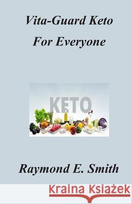 Vita-Guard Keto for Everyone Raymond E. Smith 9781798684214 Independently Published - książka