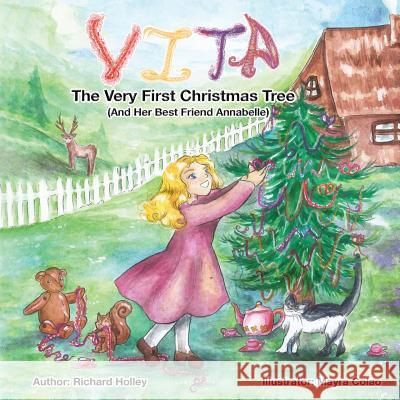 Vita: The Very First Christmas Tree (and Her Best Friend Annabelle) Richard Holley 9781519414687 Createspace Independent Publishing Platform - książka