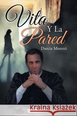 Vita Y La Pared Darcia Moretti   9781950818211 Rushmore Press LLC - książka