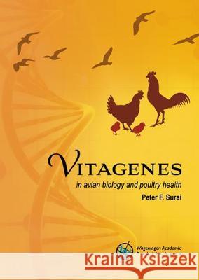 Vitagenes in avian biology and poultry health: 2020 Peter F. Surai   9789086863532 Wageningen Academic Publishers - książka