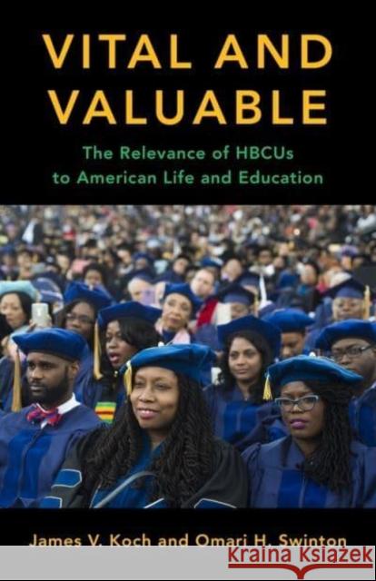 Vital and Valuable: The Relevance of Hbcus to American Life and Education Koch, James V. 9780231208994 Columbia University Press - książka