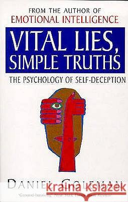 Vital Lies, Simple Truths: The Psychology of Self-deception Goleman Daniel 9780747534990  - książka