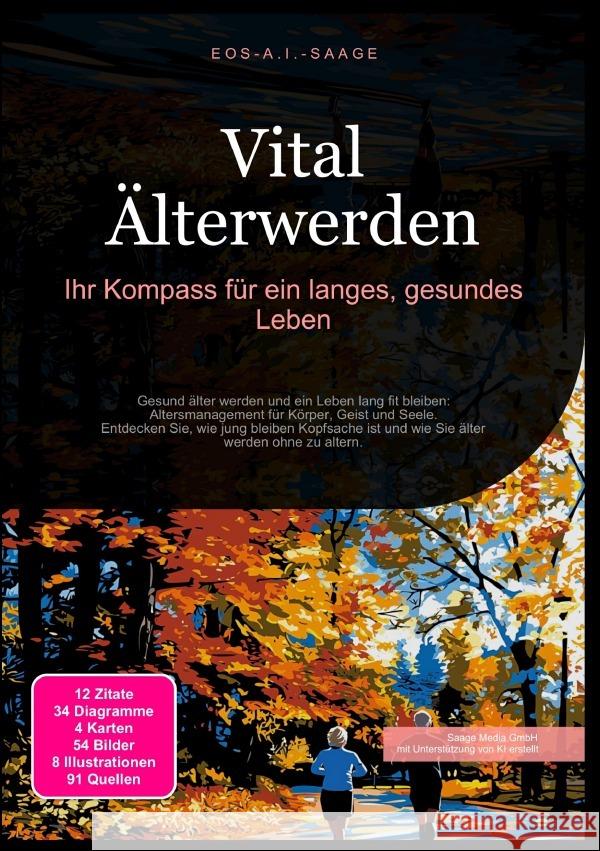 Vital Älterwerden: Ihr Kompass für ein langes, gesundes Leben A. I. Saage, D. Eos 9783819776175 epubli - książka