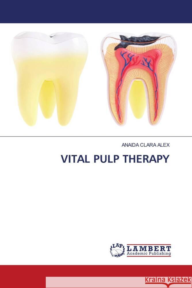 Vital Pulp Therapy Anaida Clara Alex 9786207469338 LAP Lambert Academic Publishing - książka