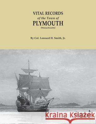 Vital Records of the Town of Plymouth [massachusetts]. an Authorized Facsimile Reproduction of Records Published Serially 1901-1935 in the Mayflower Leonard H Smith, Jr, Norma H Smith 9780806348414 Genealogical Publishing Company - książka