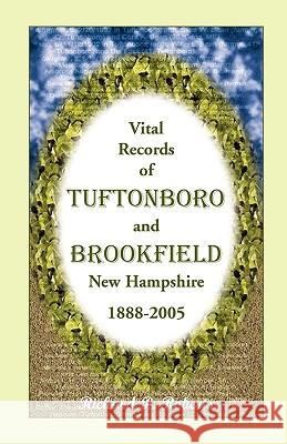 Vital Records of Tuftonboro and Brookfield, New Hampshire, 1888-2005 Richard P. Roberts 9780788443282 Heritage Books - książka