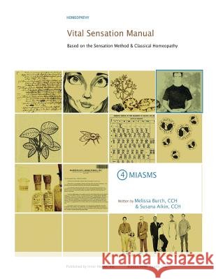 Vital Sensation Manual Unit 4 Miasms: Based on the Sensation Method & Classical Homeopathy Melissa Burch Susana Aikin 9780989342940 Inner Health Incorporated - książka