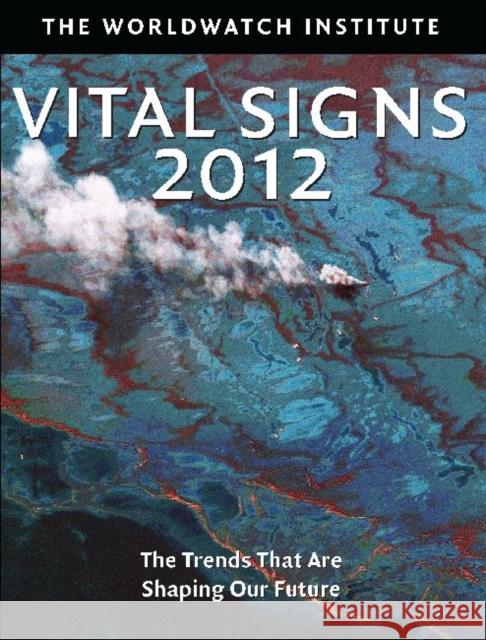 Vital Signs 2012: The Trends That Are Shaping Our Future Worldwatch Institute 9781610913713  - książka