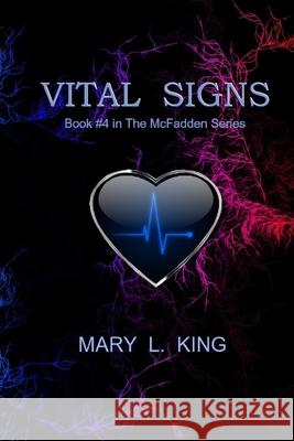 Vital Signs: Book #4 in The McFadden Series King, Mary L. 9781533444097 Createspace Independent Publishing Platform - książka