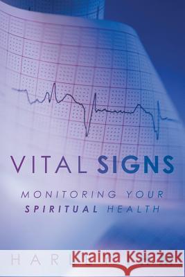 Vital Signs: Monitoring Your Spiritual Health Harley Ihm 9781491790748 iUniverse - książka