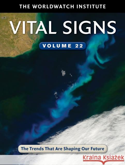 Vital Signs Volume 22: The Trends That Are Shaping Our Future Worldwatch Institute 9781610916721 Island Press - książka