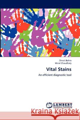 Vital Stains Shruti Bohra Minal Chaudhary 9783659236624 LAP Lambert Academic Publishing - książka