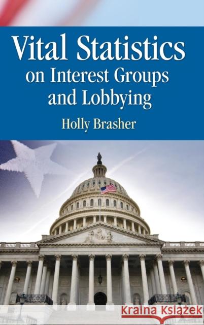 Vital Statistics on Interest Groups and Lobbying UN Known 9781452219974 CQ Press - książka