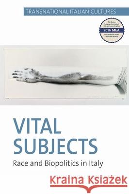 Vital Subjects: Race and Biopolitics in Italy Rhiannon Noel Welch 9781781382868 Liverpool University Press - książka