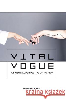 Vital Vogue: A biosocial perspective on fashion Otto Vo 9789198404715 Selfpassage - książka