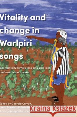 Vitality and Change in Warlpiri Songs Georgia Curran 9781761540271 Sydney University Press - książka