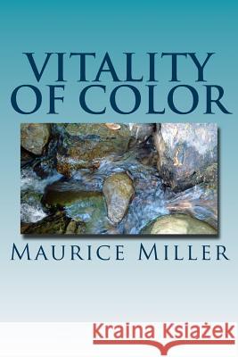 Vitality of Color: A Collection of Poems Maurice Miller Maurice C. Miller 9781539625360 Createspace Independent Publishing Platform - książka