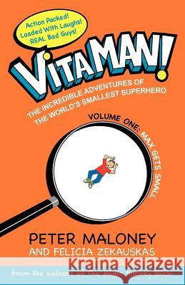 Vitaman: Max Gets Small Peter Maloney Felicia Zekauskas 9780985932121 Zinc - książka