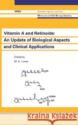 Vitamin A and Retinoids: An Update of Biological Aspects and Clinical Applications M.A. Livera, M.A. Livrea, A. Azzi, Lester Packer 9783764358822 Birkhauser Verlag AG - książka