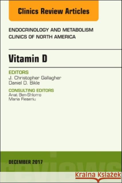 Vitamin D, an Issue of Endocrinology and Metabolism Clinics of North America: Volume 46-4 Gallagher, J. Christopher 9780323552745 Elsevier - książka
