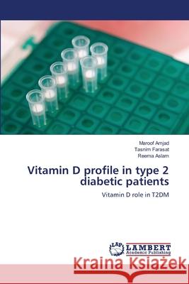 Vitamin D profile in type 2 diabetic patients Amjad, Maroof 9783659117183 LAP Lambert Academic Publishing - książka