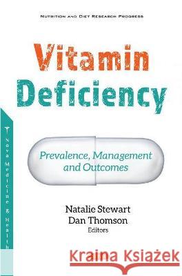 Vitamin Deficiency: Prevalence, Management and Outcomes Natalie Stewart   9781536189797 Nova Science Publishers Inc - książka