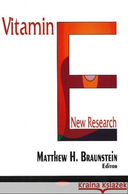 Vitamin E: New Research Matthew H Braunstein 9781594549700 Nova Science Publishers Inc - książka