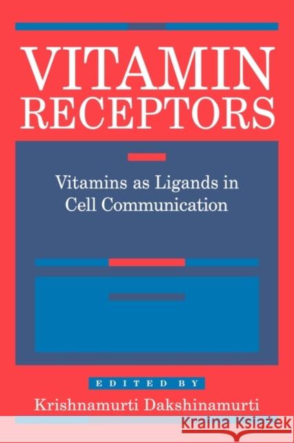 Vitamin Receptors: Vitamins as Ligands in Cell Communication - Metabolic Indicators Dakshinamurti, Krishnamurti 9780521122399 Cambridge University Press - książka