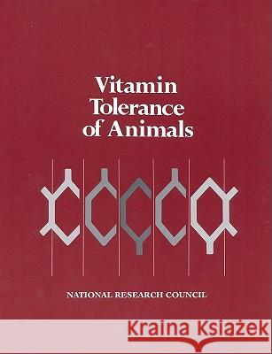 Vitamin Tolerance of Animals National Research Council                Board on Agriculture                     Committee on Animal Nutrition 9780309037280 National Academies Press - książka