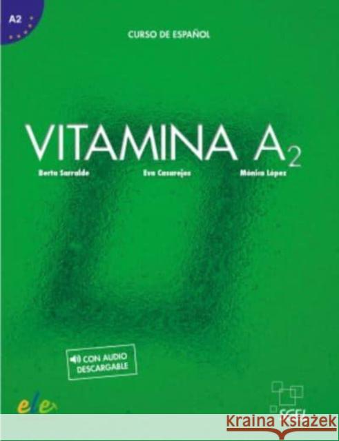 Vitamina A2 - Libro del alumno + online audio Sarralde, Berta 9788416782376 SGEL-Educacion - książka