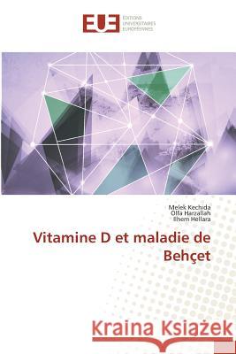 Vitamine D et maladie de Behçet Kechida Melek, Harzallah Olfa, Hellara Ilhem 9783841677822 Editions Universitaires Europeennes - książka