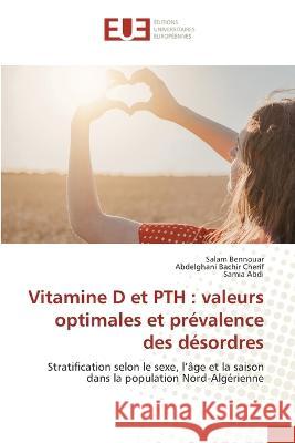 Vitamine D et PTH: valeurs optimales et prevalence des desordres Salam Bennouar Abdelghani Bachir Cherif Samia Abdi 9786203447200 International Book Market Service Ltd - książka