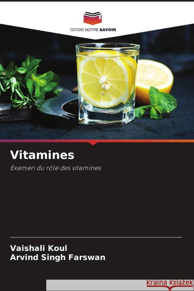 Vitamines Koul, Vaishali, Farswan, Arvind Singh 9786204766249 Editions Notre Savoir - książka