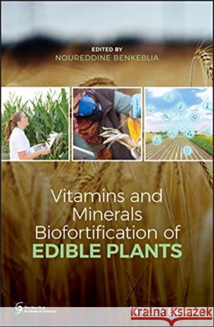 Vitamins and Minerals Biofortification of Edible Plants Noureddine Benkeblia   9781119511113 Wiley-Blackwell - książka