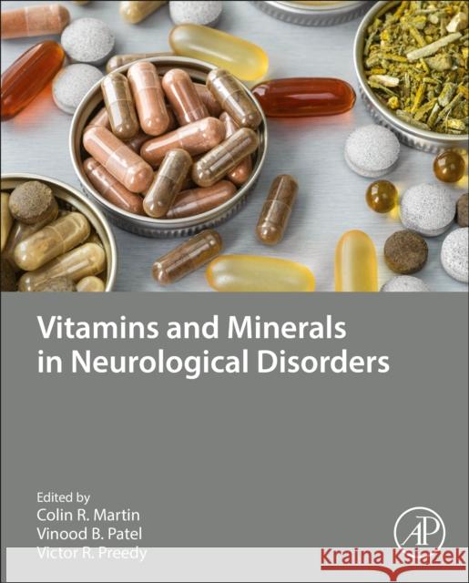 Vitamins and Minerals in Neurological Disorders Colin R. Martin Vinood B. Patel Victor R. Preedy 9780323898355 Academic Press - książka