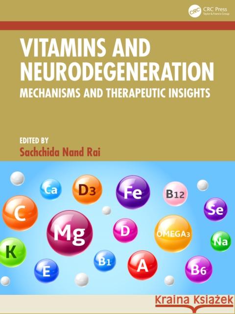 Vitamins and Neurodegeneration: Mechanisms and Therapeutic Insights Sachchida Nan 9781041168508 CRC Press - książka