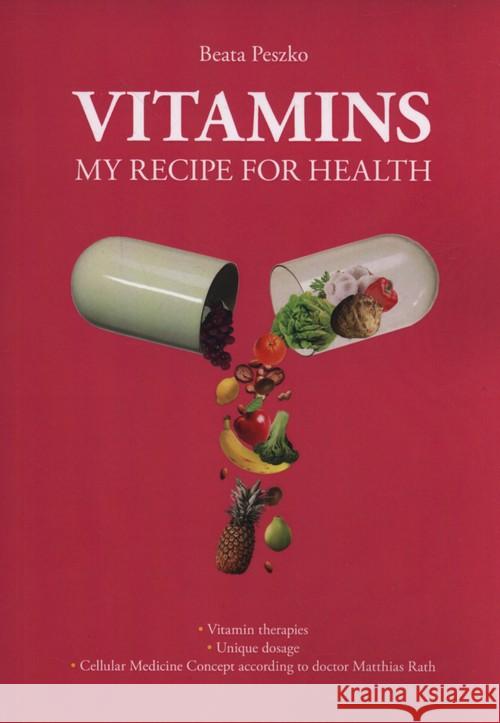 Vitamins my recipe for health Peszko Beata 9788393993871 Lew - książka