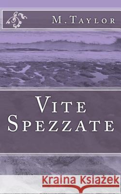 Vite Spezzate M. Taylor 9781478337072 Createspace - książka