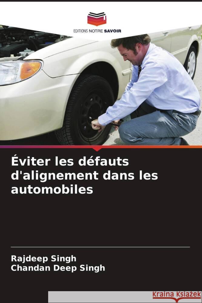 Éviter les défauts d'alignement dans les automobiles Singh, Rajdeep, Singh, Chandan Deep 9786205240519 Editions Notre Savoir - książka