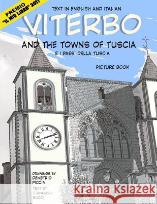 Viterbo and the Towns of Tuscia: Viterbo E I Paesi Della Tuscia Demetrio Piccini 9781720229896 Independently Published - książka
