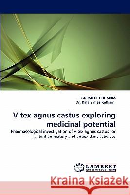 Vitex agnus castus exploring medicinal potential Chhabra, Gurmeet 9783844317022 LAP Lambert Academic Publishing AG & Co KG - książka