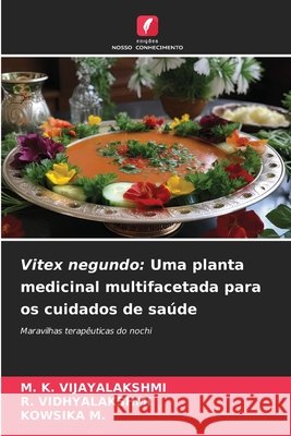 Vitex negundo: Uma planta medicinal multifacetada para os cuidados de saúde VIJAYALAKSHMI, M. K., Vidhyalakshmi, R., M., KOWSIKA 9786209499401 Edições Nosso Conhecimento - książka