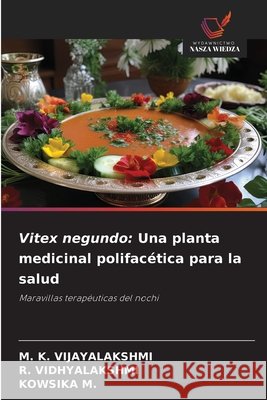 Vitex negundo: Una planta medicinal polifacética para la salud VIJAYALAKSHMI, M. K., Vidhyalakshmi, R., M., KOWSIKA 9786209468681 Wydawnictwo Nasza Wiedza - książka