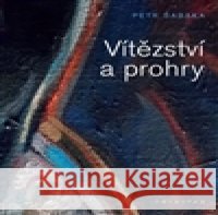 Vítězství a prohry Petr Šabaka 9788086885360 Trinitas - książka