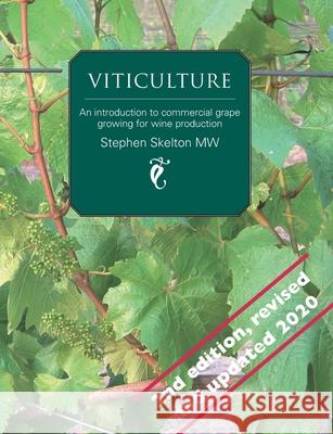 Viticulture - 2nd Edition: An introduction to commercial grape growing for wine production Skelton Mw, Stephen 9780993123559 S. P. Skelton Ltd - książka